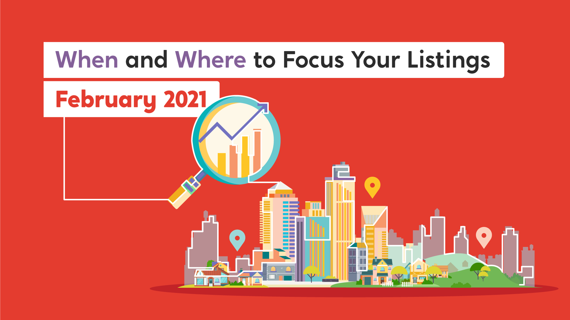 When and Where to Focus Your Listing in February 2021