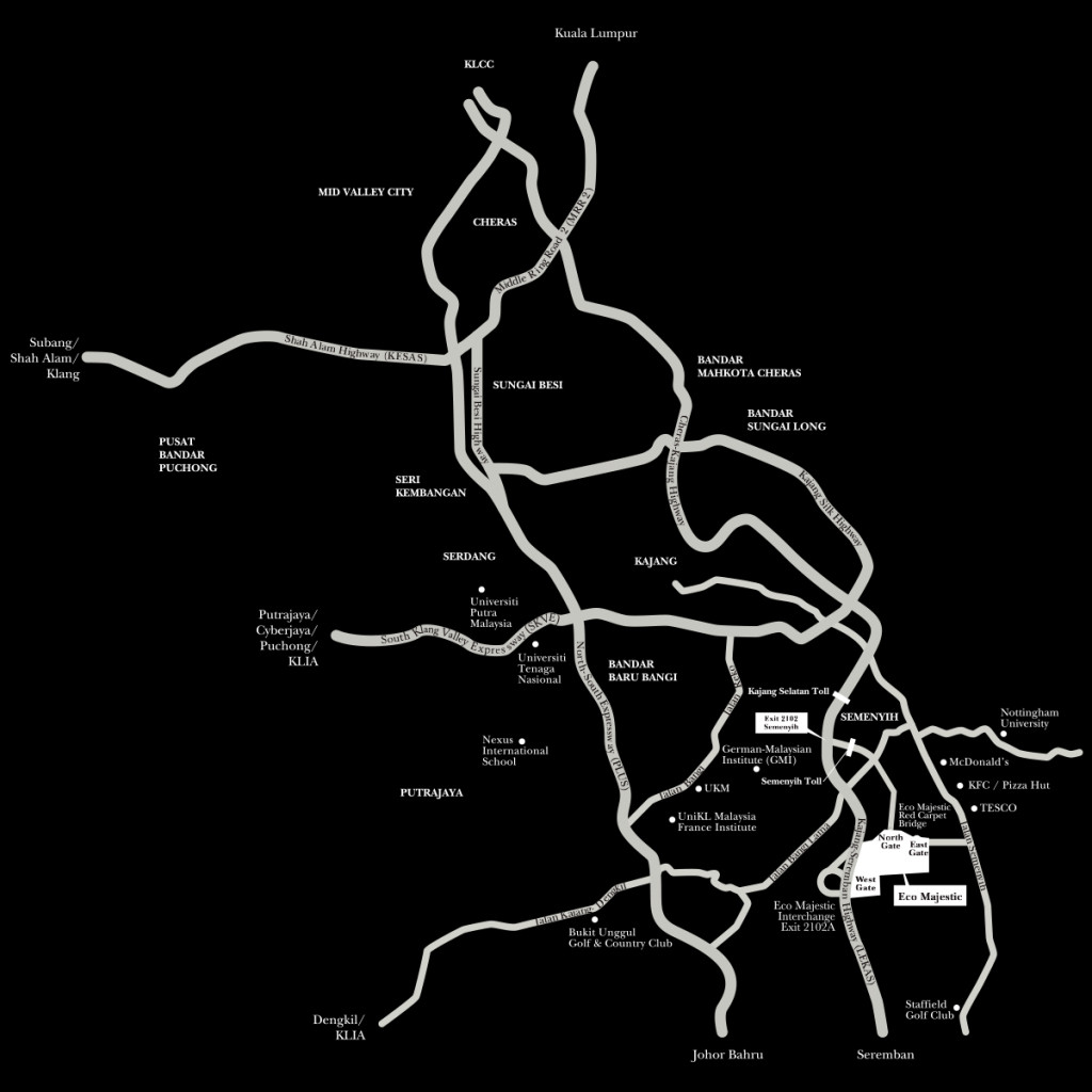 Eco Majestic is easily accessible through its East Gate via Jalan Semenyih, North Gate via the Red Carpet Bridge, and West Gate via the Eco Majestic interchange on Kajang-Seremban Expressway (LEKAS).